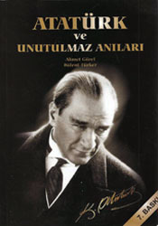 Gürel’in dördüncü kitabı: “Atatürk ve Unutulmaz Anıları”