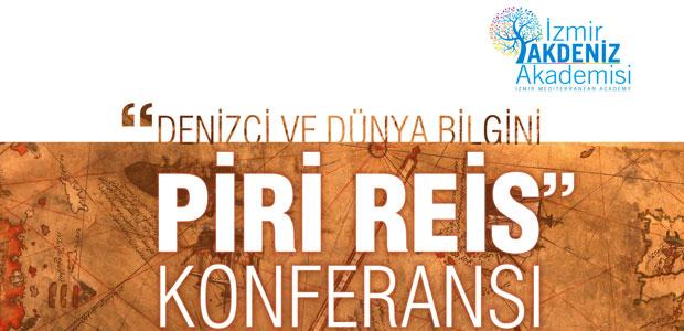 Büyükşehir Belediyesi Piri Reis'i konferansla anacak
